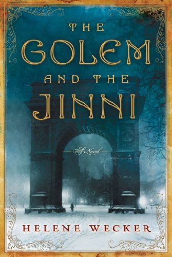 cover of The Golem and the Jinni by Helene Wecker; painting of arch in Central Park