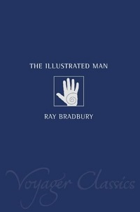 The Illustrated Man by Ray Bradbury
