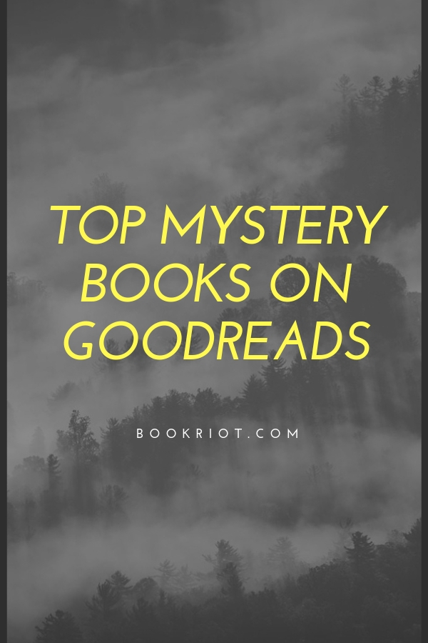 20 Of The Top Mystery Books According To Goodreads Users Book Riot