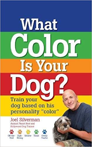 What Color Is Your Dog?: Train Your Dog Based on His Personality Color book cover
