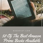 Dig into these 50 excellent books available through Amazon Prime Reading. book lists | amazon prime | amazon prime reading