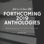Add these upcoming anthologies to your TBR. book lists | anthologies | upcoming anthologies | anthologies to read
