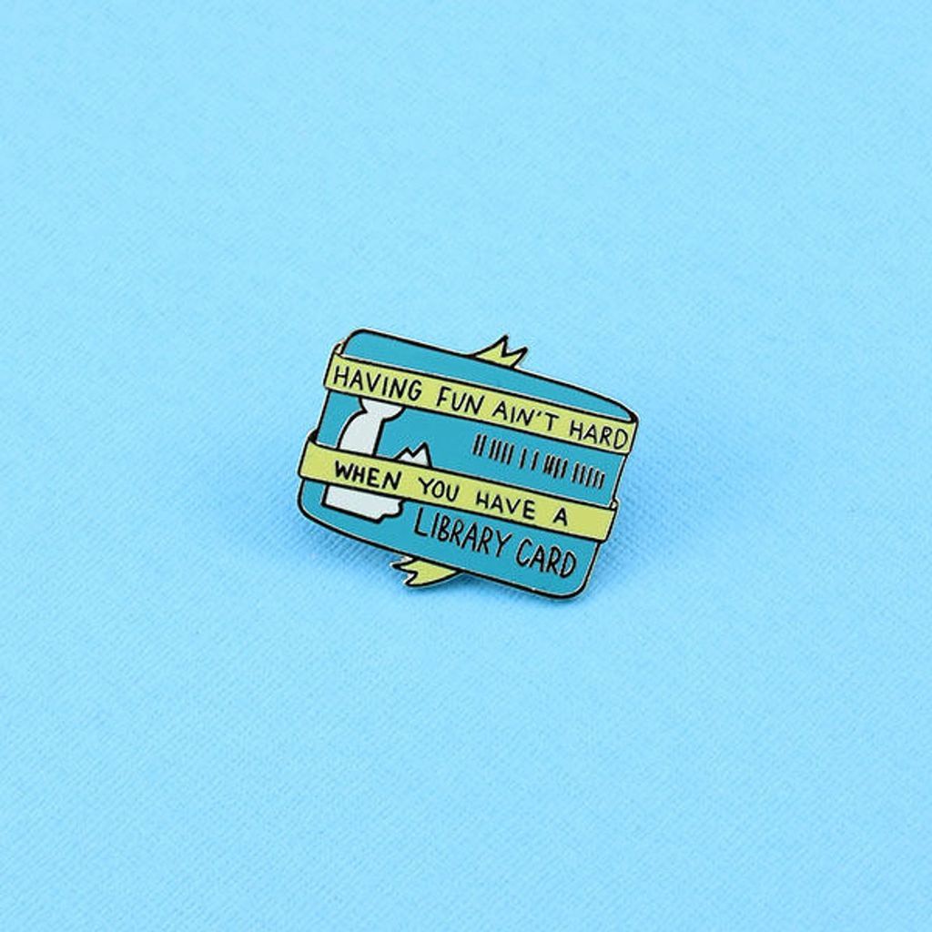 Having Fun Ain't Hard When You Have a Library Card Enamel Pin
