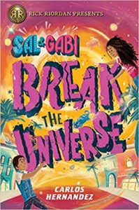 Sal and Gabi Break the Universe from Feel-Good Middle Grade Books | bookriot.com