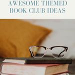 Create your own rad book club with these 19 ideas for themed book clubs. book clubs | how to make a book club | book club ideas