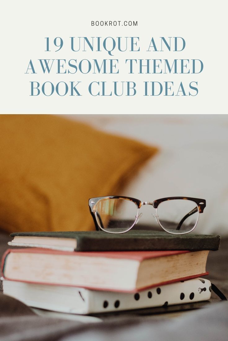 19 Unique and Totally Awesome Themed Book Club Ideas Book Riot