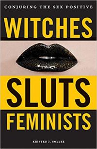 Witches, Sluts, Feminists by Kristen J. Sollee book cover