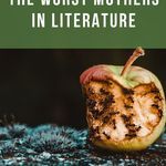 The Worst Mothers in Literature - 49