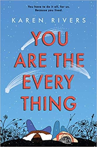 Book cover of You Are The Everything by Karen Rivers