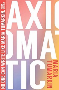 Axiomatic Maria Tumarkin cover great independent press books