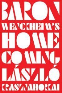 Baron Wenckheim’s Homecoming by László Krasznahorkai, translated by Ottilie Mulzet