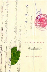 I Little Slave: A Prison Memoir from Communist Laos by Bounsang Khamkeo