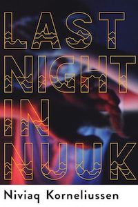 cover of Last Night in Nuuk by Niviaq Korneliussen