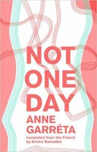 Not One Day by Anne Garréta cover