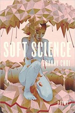 Soft Science by Franny Choi cover