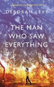 Books Set in Transporting Places The Man Who Saw Everything Deborah Levy