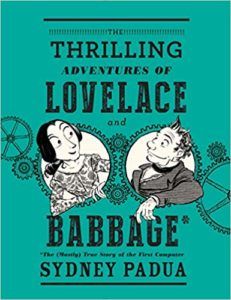 The Thrilling ADventures Of Lovelace And Babbage by Sydney Padua