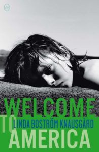 Welcome to America by Linda Boström Knausgård, translated by Martin Aitken. Fall 2019 New Releases In Translation