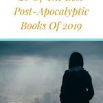 Love post-apocalyptic books? You'll want to read these 20 best titles from 2019. book lists | post-apocalyptic books | best 2019 post-apocalyptic books