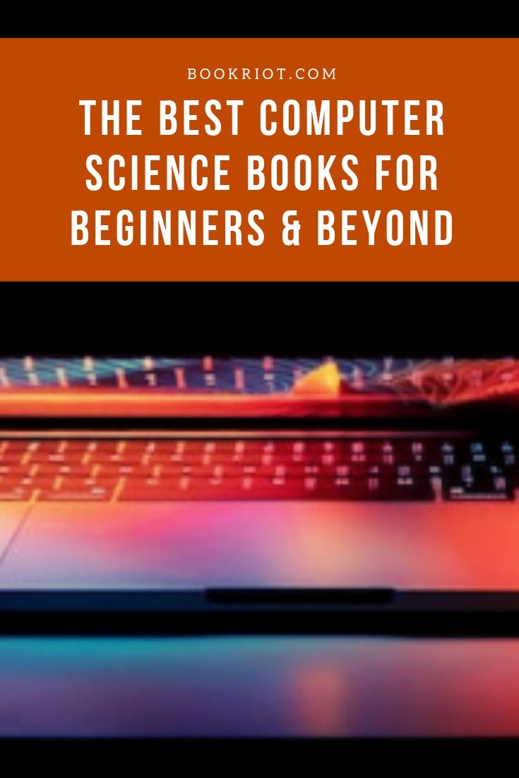 21 Computer Science Books For Beginners And Beyond Book Riot
