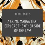 7 Crime Manga That Explore the Other Side of the Law - 13