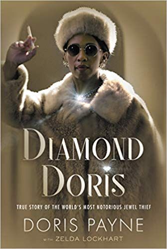 cover of Diamond Doris: The True Story of the World's Most Notorious Jewel Thief by Doris Payne; photo of Black woman in white fur coat, white fur hat, and sunglasses