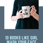 GIRL, WASH YOUR FACE, whether or not you've read it, has been phenomenally popular. Here are 10 books like GIRL, WASH YOUR FACE but even better. book lists | books like girl wash your face | self improvement books | books for empowerment | books for girl bosses