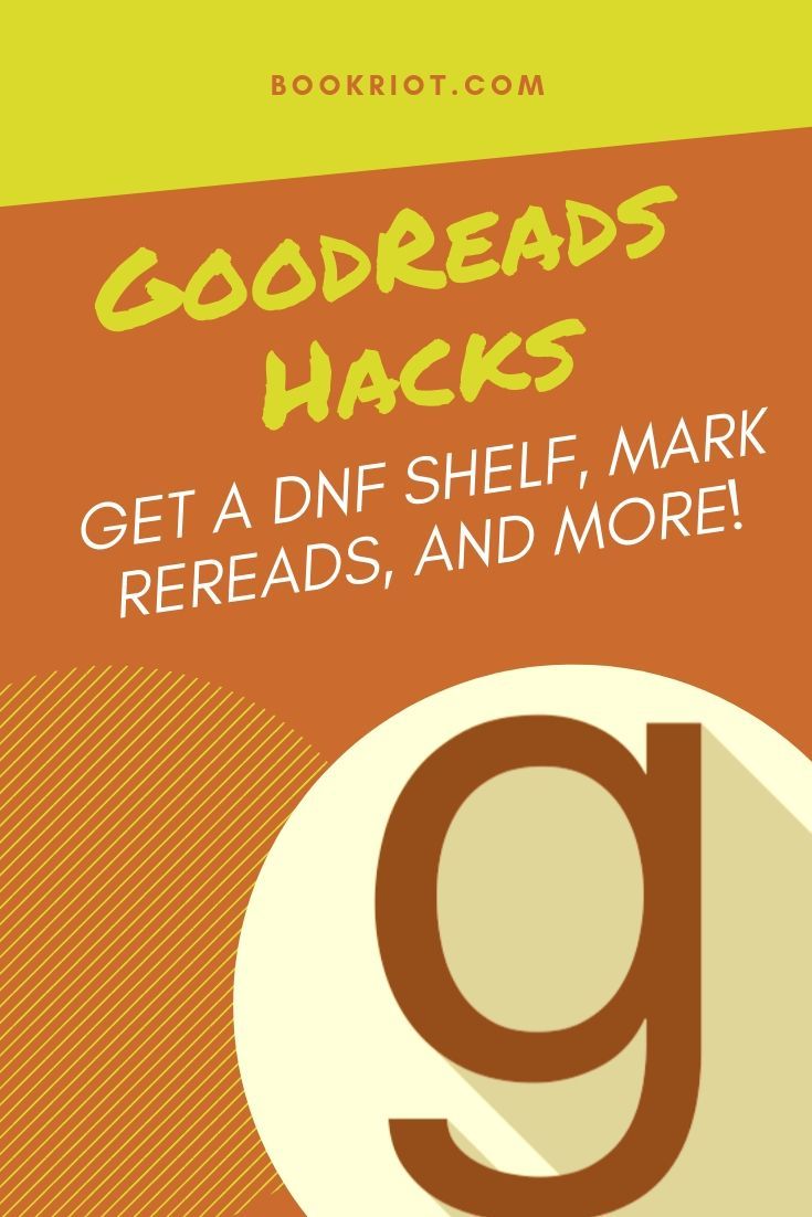 How to become a Goodreads power user by making a DNF shelf, marking rereads, and more helpful tips for the best bookish app for readers. goodreads | goodreads hacks | how to use goodreads | goodreads tips and tricks