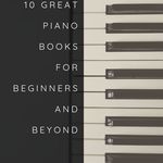 10 Great Piano Books for Beginners And Beyond - 13