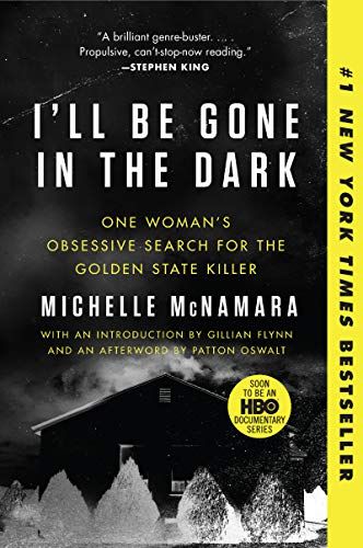 cover of i'll be gone in the dark michelle mcnamara 