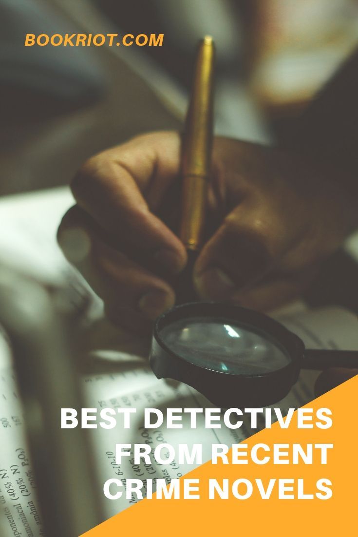 10 of the Best Detectives from Recent Crime Novels Book Riot