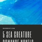 You'll want these sea creature romances for your beach bag and more. book lists | romance novels | sea creature romances