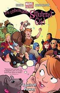 The Unbeatable Squirrel Girl Vol. 1: Squirrel Power by Ryan North and Erica Henderson - book cover