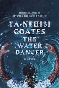 The Water Dancer by Ta-Nehisi Coates book cover