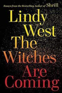 The Witches Are Coming by Lindy West book cover