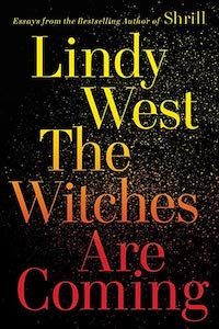 The Witches Are Coming by Lindy West book cover