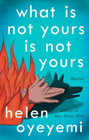 cover image of What is Not Yours is Not Yours by Helen Oyeyemi