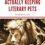 Pointers For Actually Keeping Literary Pets - 60