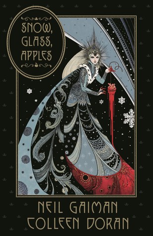Snow, Glass, Apples by Neil Gaiman, Illustrated by Colleen Doran