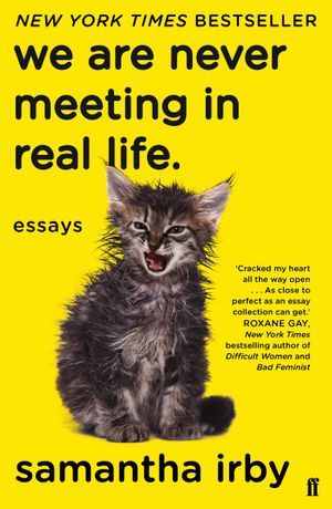 Cover of We Are Never Meeting in Real Life by Samantha Irby