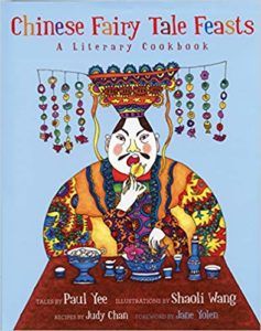 Chinese Fairy Tale Feasts by Paul Yee, Shaoli Wang, and Judy Chan