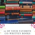 12 of Your Favorite Co Written Books  - 64