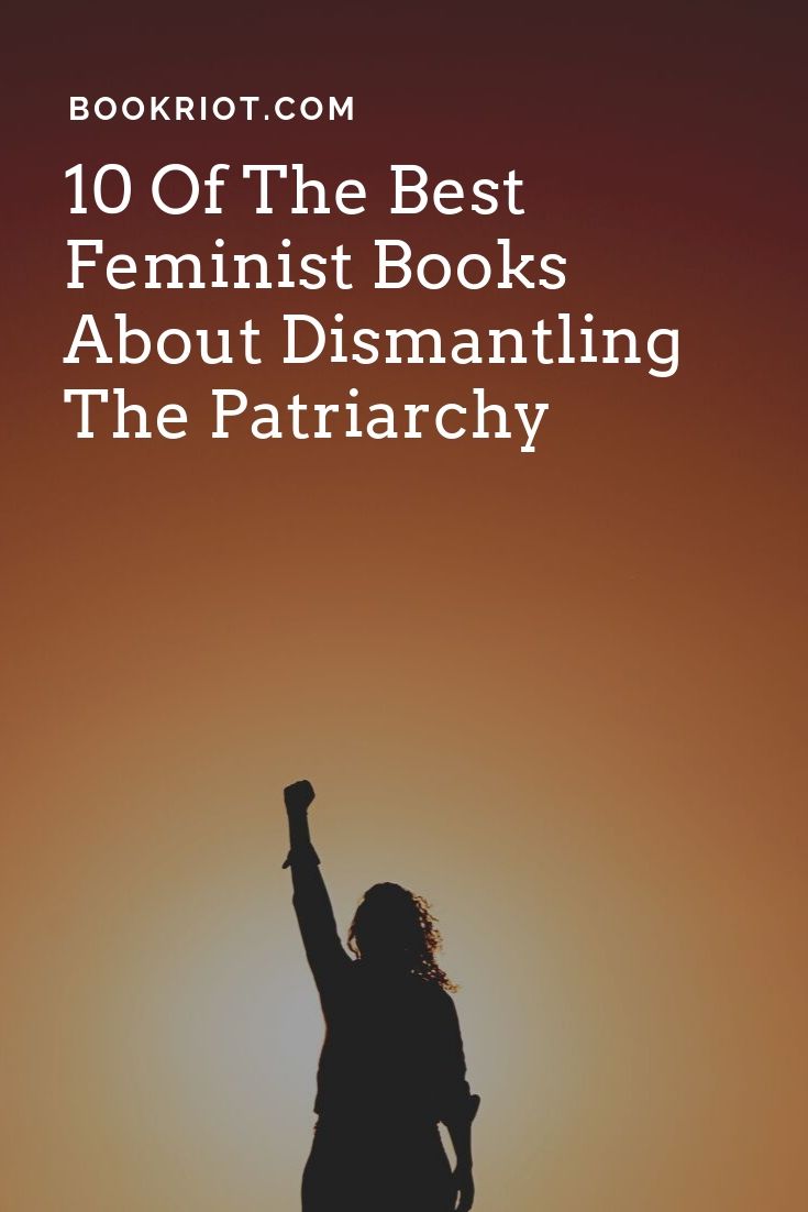 10 Of The Best Feminist Books About Dismantling The Patriarchy 5884