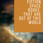 6 Science Fiction Books About Space That Are Out Of This World - 34