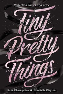 Tiny Pretty Things by Sona Charaipotra and Dhonielle Clayton book cover