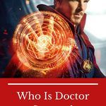 Who Is Doctor Strange  And Answers To Other FAQs - 4