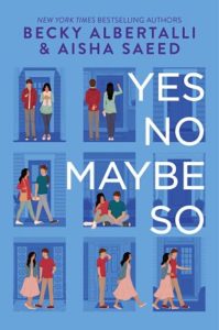 Yes, No, Maybe So by Becky Albertalli and Aisha Saeed book cover