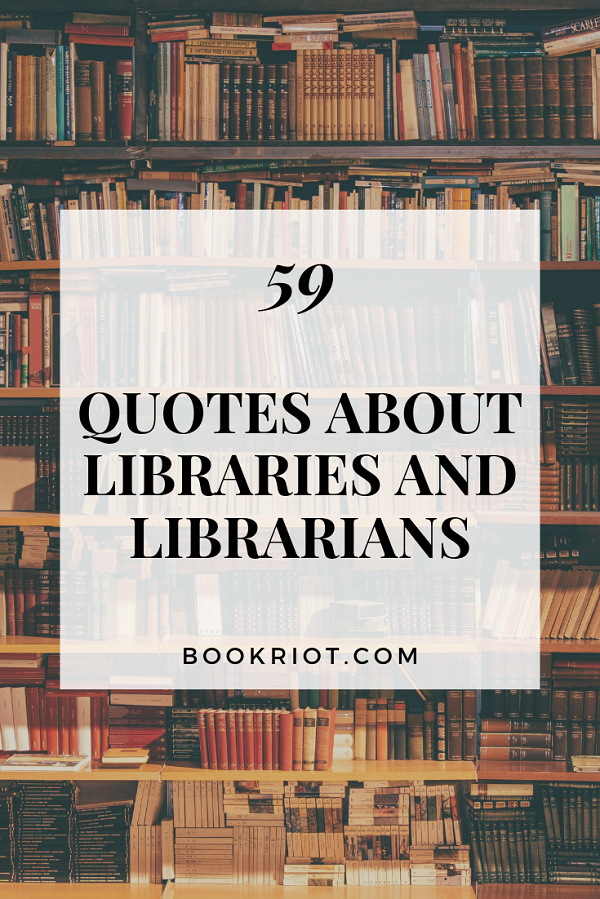 59 Quotes about Libraries and Librarians | Book Riot