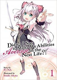 Didn't I Say to Make My Abilities Average in the Next Life cover - FUNA & Itsuki Akata