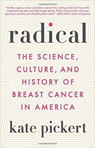 Radical: The Science, Culture, and History of Breast Cancer in America